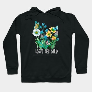 Leave Her Wild Hoodie